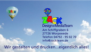 ZACK Design+MediaTeam, Am Schiffgraben 6, Worpswede, Tel.: 04792/950270, Fax.: 04792/950203, Mail: info@zackteam.de