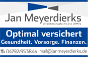 Jan Meyerdierks, Versicherungsfachmann (BWV), Udo-Peters-Weg 15, 27726 Worpswede, Tel.: 04792/953844, Fax.: 04792/953845, Mail: mail@janmeyerdierks.de, Homepage: www.janmeyerdierks.de