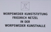 Worpsweder Kunststiftung Friedrich Netzel in der Worpsweder Kunsthalle, Bergstr. 17, Tel.: 04792/1277, Fax.: 04792/7771, Mail: info@worpsweder-kunsthalle.de, Homepage: www.worpsweder-kunsthalle.de